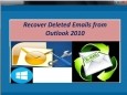 Recover Deleted Emails from Outlook 2010