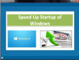 Speed up Startup of Windows