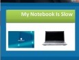 My Notebook Is Slow