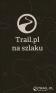 Trail.pl Na szlaku