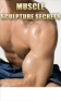 Muscle Sculpture Secrets