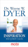 Dr. Wayne Dyer Inspirations