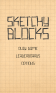 Sketchy Blocks