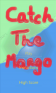 Catch The Mango