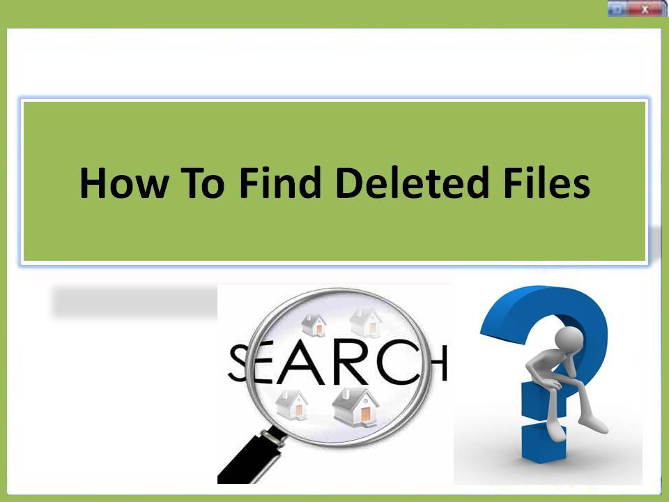 How To Find Deleted Files