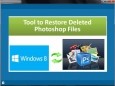 Tool to Restore Deleted Photoshop Files
