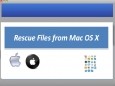 Rescue Files from Mac OS X
