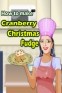 Cooking Game- Cranberry Christmas Fudge